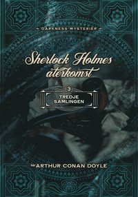 Sherlock Holmes återkomst tredje samlingen som bok, ljudbok eller e-bok.