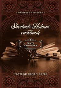 Sherlock Holmes casebook femte samlingen (inbunden)