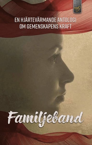 Familjeband : en hjrtevrmande antologi om gemenskapens kraft (hftad)