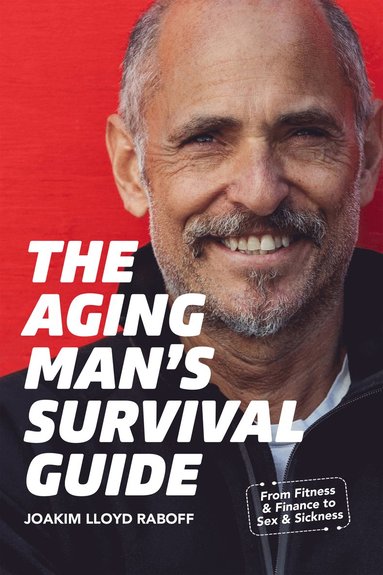 The Aging Man's Survival Guide (inbunden)