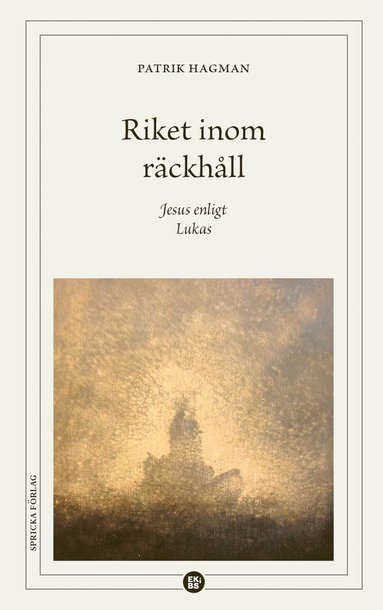 Riket inom räckhåll : Jesus enligt Lukas (inbunden)