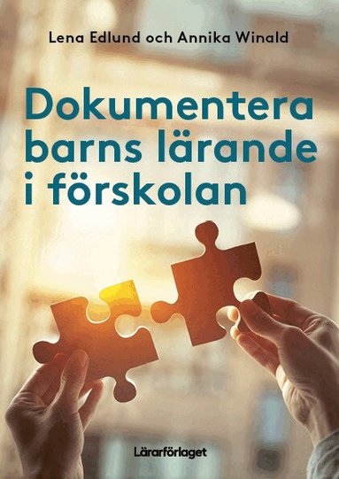 Dokumentera barns l�rande i f�rskolan (h�ftad)