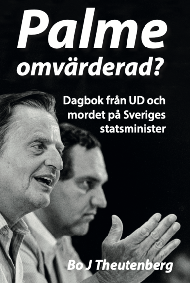 Palme omvrderad? : dagbok frn UD och mordet p Sveriges statsminister (hftad)