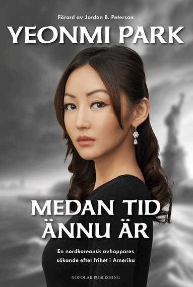 Medan tid �nnu �r : en nordkoreansk avhoppares s�kande efter frihet i Amerika (inbunden)