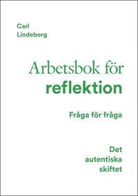 Det autentiska skiftet : arbetsbok för reflektion - fråga för fråga som bok, ljudbok eller e-bok.