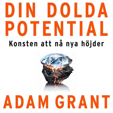 Din dolda potential: Konsten att n nya hjder