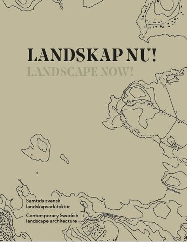 Landskap nu! / Landscape now! (inbunden)