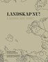 Landskap nu! / Landscape now!