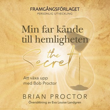 Min far k�nde till hemligheten : Att v�xa upp med Bob Proctor (pocket)