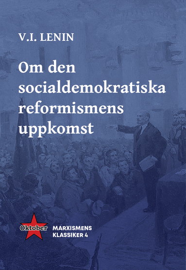 Om den socialdemokratiska reformismens uppkomst (h�ftad)