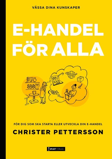 E-handel för alla : För dig som ska starta eller vill utveckla din e-handel. (inbunden)