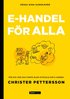 E-handel för alla : För dig som ska starta eller vill utveckla din e-handel.