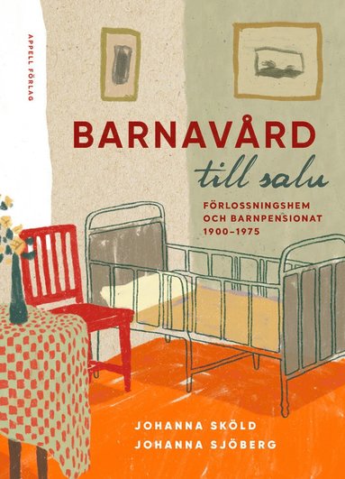 Barnavrd till salu : frlossningshem och barnpensionat 1900-1975 (inbunden)