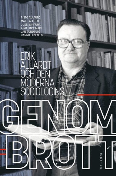 Erik Allardt och den moderna sociologins genombrott (inbunden)