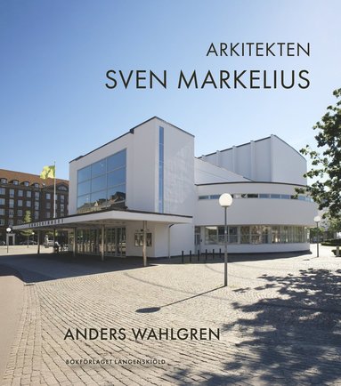 Arkitekten Sven Markelius (inbunden)