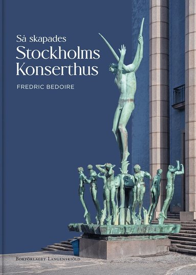 S� skapades Stockholms Konserthus (h�ftad)