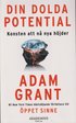 Din dolda potential : konsten att n� nya h�jder