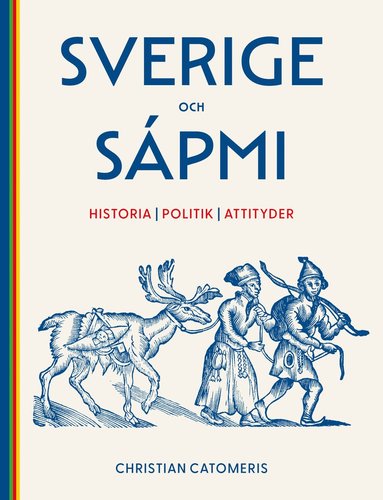 Sverige och S�pmi : historia, politik, attityder (inbunden)