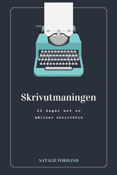 Skrivutmaningen : 66 dagar mot en hllbar skrivrutin (hftad)