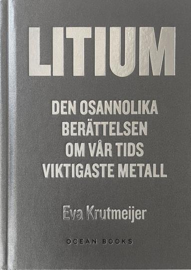 Litium : den osannolika berttelsen om vr tids viktigaste metall (pocket)