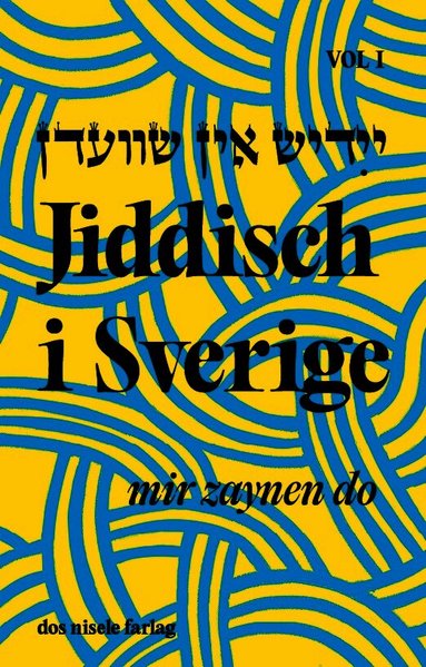 Jiddisch i Sverige : mir zaynen do, Vol 1 (inbunden)