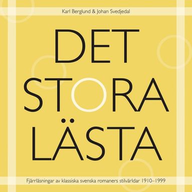 Det stora lsta : fjrrlsningar av klassiska svenska romaners stilvrldar 1910-1999 (hftad)