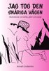 Jag tog den snriga vgen : illustrationer om krlek, glimt och energi