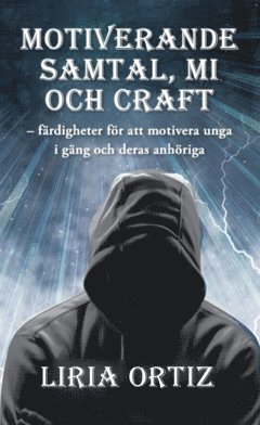 Motiverande  samtal, MI  och CRAFT : frdigheter fr att motivera unga  i gng och deras anhriga (pocket)