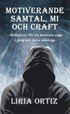Motiverande  samtal, MI  och CRAFT : frdigheter fr att motivera unga  i gng och deras anhriga