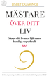 M�stare �ver ditt liv : skapa ditt liv med hj�rnans hemliga superkraft - RAS