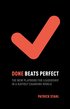 Done beats perfect: The new playbook for leadership in a rapidly changing world