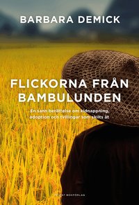 Omslag: Flickorna från bambulunden : en sann berättelse om kidnappning, adoption och tvillingar som skilts åt