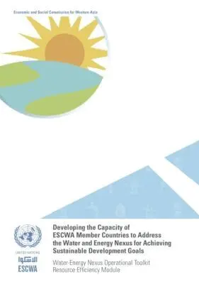 Developing the Capacity of ESCWA Member Countries to Address the Water ...