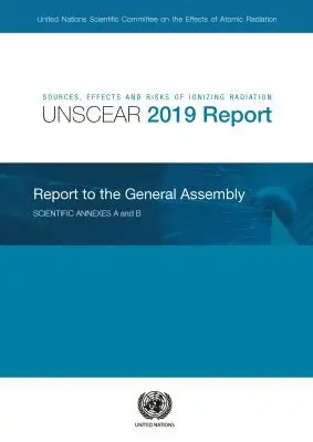 Sources, Effects and Risks of Ionizing Radiation, United Nations ...