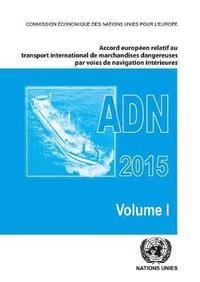 European Agreement Concerning the International Carriage of Dangerous Goods by Inland Waterways (ADN) Including the Annexed Regulations, Applicable as from 1 January 2015 (hftad)