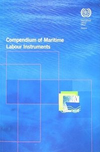 Compendium Of Maritime Labour Instruments - International Labor Office ...