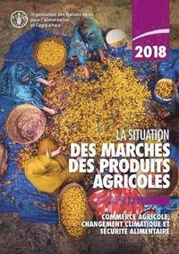 La situation des marchs des produits agricoles 2018 (hftad)