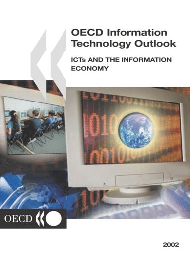 Information Technology Outlook 2002 ICTs and the Information Economy (e-bok)
