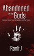 Abandoned by the Gods: a collection of grimdark fantasy short stories set in the godless land of Adeva