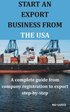 Start an Export Business from the USA- A complete guide from company registration to export step-by-step