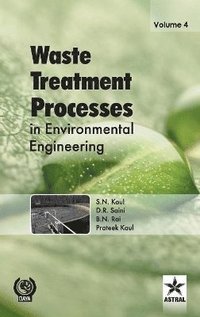 Waste Treatment Processes in Environmental Engineering Vol. 4 (inbunden)