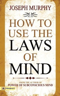 How to Use the Laws of Mind (häftad)