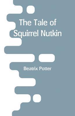 Tale of Squirrel Nutkin (inbunden)