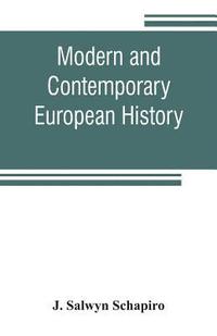 Modern And Contemporary European History J Salwyn Schapiro Haftad Bokus