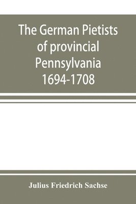German Pietists of provincial Pennsylvania (hftad)