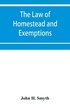 law of homestead and exemptions