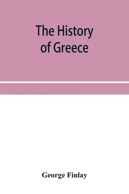 history of Greece, from its conquest by the crusaders to its conquest ...