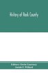 History of Rock County, and transactions of the Rock County agricultural society and mechanics' institute