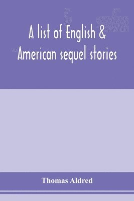 list of English & American sequel stories - Thomas Aldred - Häftad ...