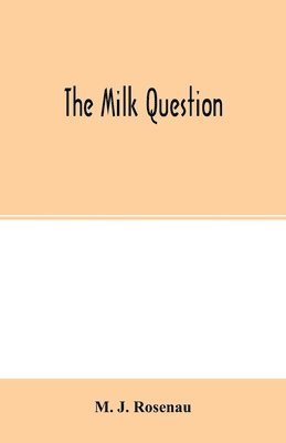 milk question - M J Rosenau, M J Rosenau, M J Rosenau - Häftad ...